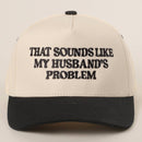 THAT SOUNDS LIKE..Embroidered Two-Tone Trucker Hat